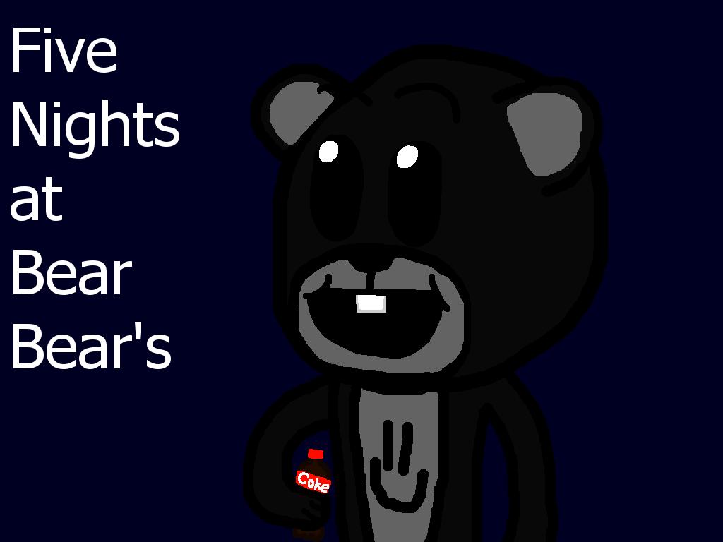 Five Nights at Bear Bear's